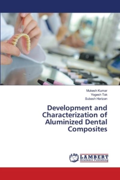 Cover for Mukesh Kumar · Development and Characterization of Aluminized Dental Composites (Paperback Book) (2021)