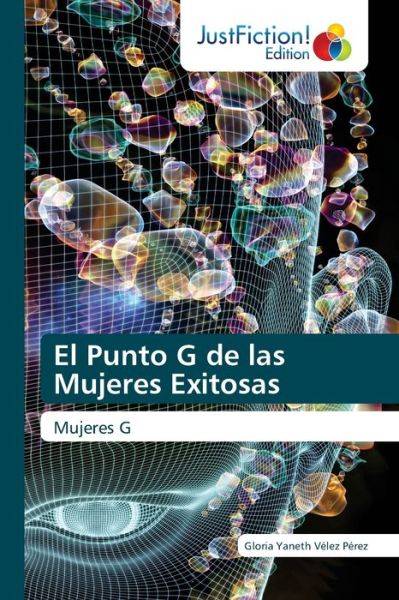 Cover for Gloria Yaneth Velez Perez · El Punto G de las Mujeres Exitosas (Paperback Book) (2021)