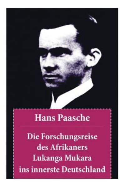 Cover for Hans Paasche · Die Forschungsreise des Afrikaners Lukanga Mukara ins innerste Deutschland (Taschenbuch) (2018)