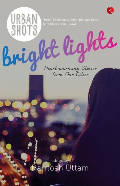 Cover for Paritosh Uttam · Urban Shots: Bright Lights (Paperback Book) (2014)