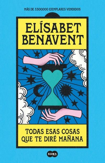 Cover for Elisabet Benavent · Todas esas cosas que te dire manana / Everything I'll Say to You Tomorrow (Taschenbuch) (2022)