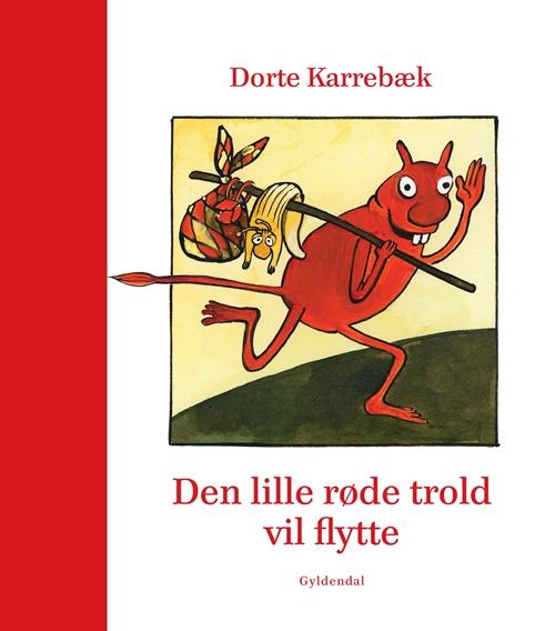 Cover for Dorte Karrebæk · Den lille røde trold: Den lille røde trold vil flytte (Bound Book) [1er édition] (2016)