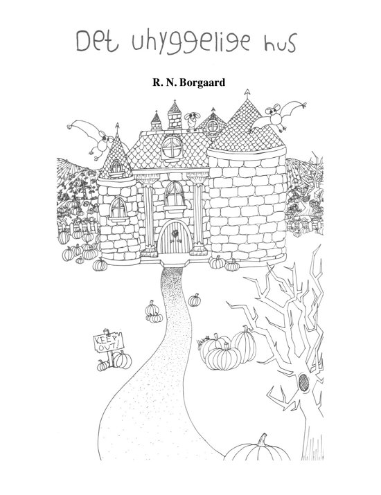 Cover for R. N. Borgaard · Det Uhyggelige Hus (Paperback Bog) (2023)