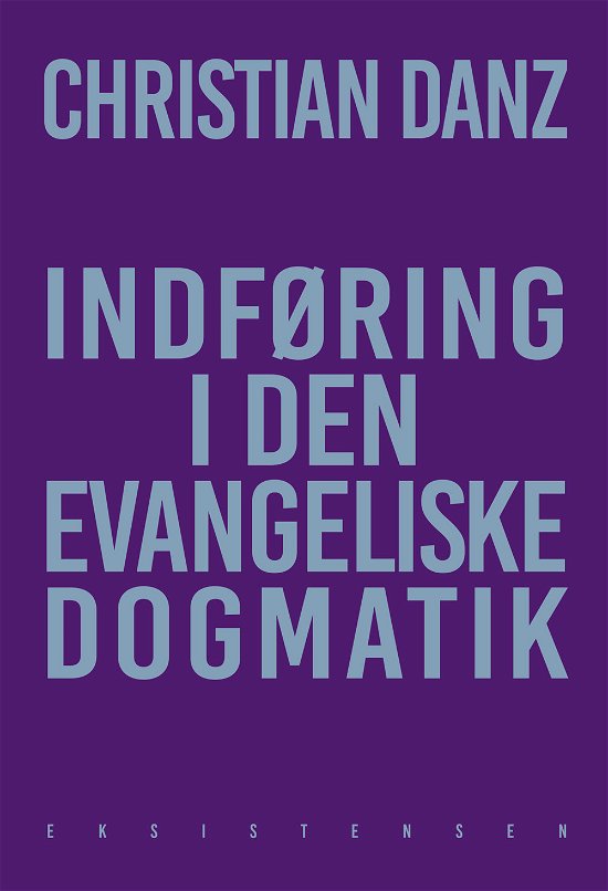 Cover for Christian Danz · Indføring i den evangeliske dogmatik (Heftet bok) [1. utgave] (2020)