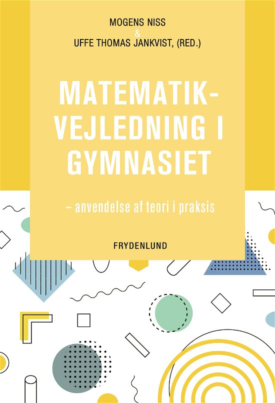 Cover for Mogens Niss og Uffe Thomas Jankvist (red.) · Matematikvejledning i gymnasiet (Paperback Book) [1er édition] (2020)