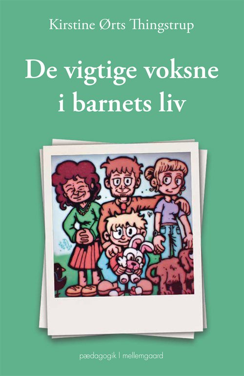 Cover for Kirstine Ørts Thingstrup · De vigtige voksne i barnets liv (Hæftet bog) [1. udgave] (2020)