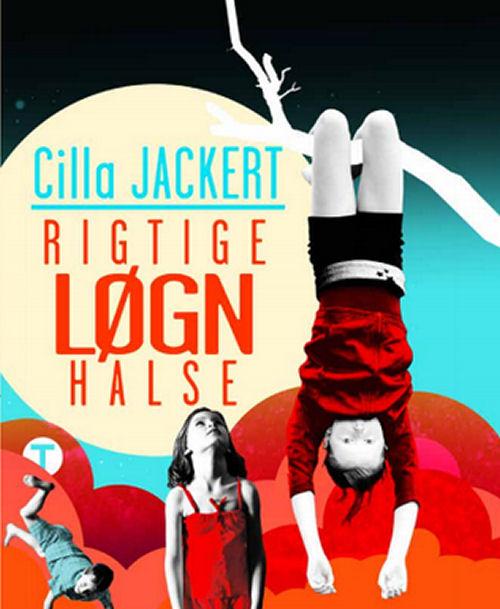 Rigtige løgnhalse - Cilla Jackert - Bøger - ABC FORLAG - 9788779162976 - 4. september 2015