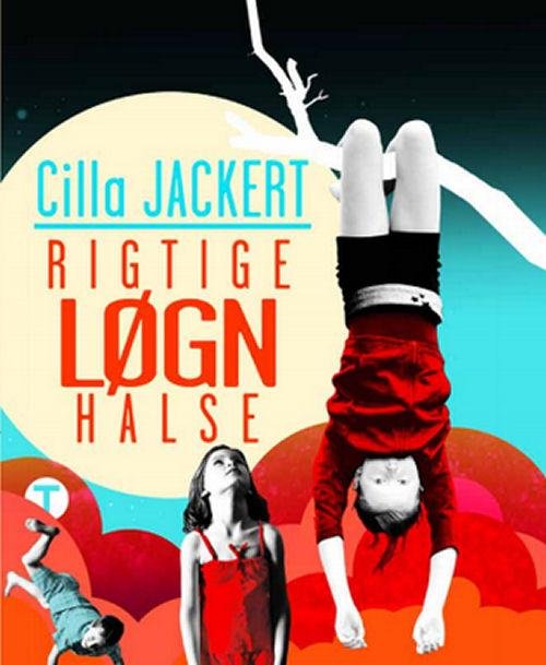 Rigtige løgnhalse - Cilla Jackert - Livros - ABC FORLAG - 9788779162976 - 4 de setembro de 2015