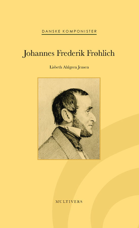 Cover for Lisbeth Ahlgren Jensen · Danske Komponister: Johannes Frederik Frøhlich (Sewn Spine Book) [1th edição] (2024)