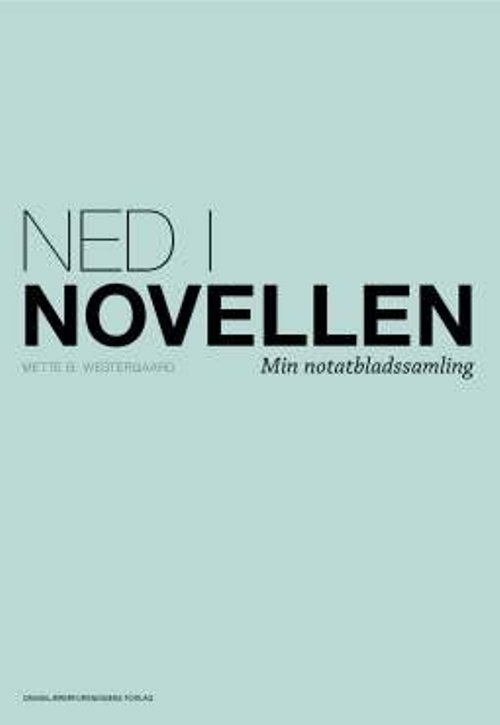 Cover for Mette Bechmann Westergaard · Ned i novellen (Sewn Spine Book) [1. wydanie] (2011)