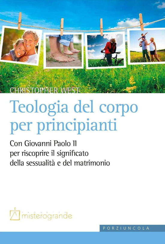 Cover for Christopher West · Teologia Del Corpo Per Principianti. Con Giovanni Paolo II Per Riscoprire Il Significato Della Sessualita E Del Matrimonio (Book)