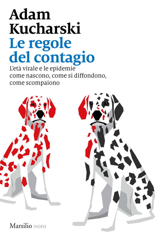 Cover for Adam Kucharski · Le Regole Del Contagio. L'eta Virale E Le Epidemie Come Nascono, Come Si Diffondono, Come Scompaiono (Book)