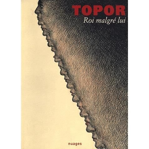 Cover for Roland Topor · Roi Malgre Lui. Catalogo Della Mostra. (Milano, 26 Maggio-18 Luglio 2009). Ediz. Italiana E Francese (Book)
