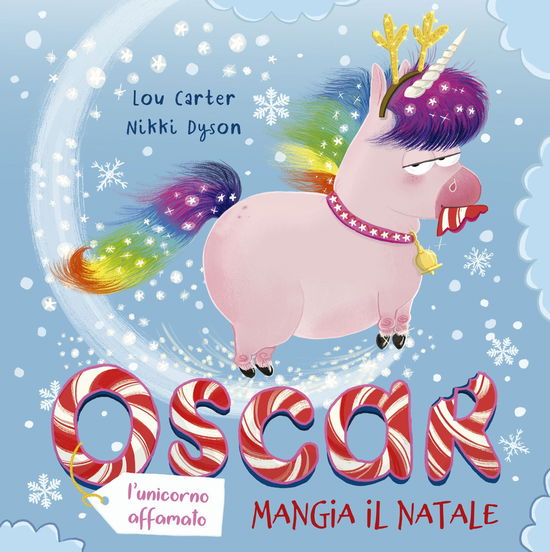 Cover for Lou Carter · Oscar (L'unicorno Affamato) Mangia Il Natale. Ediz. A Colori (Book)