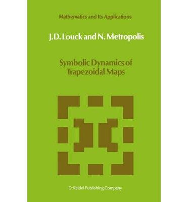 J.D. Louck · Symbolic Dynamics of Trapezoidal Maps - Mathematics and Its Applications (Hardcover Book) [1986 edition] (1986)