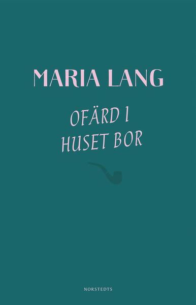 Ofärd i huset bor - Maria Lang - Books - Norstedts - 9789113103976 - August 30, 2019