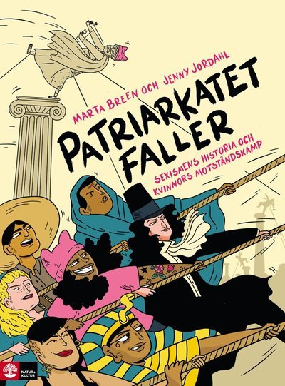 Cover for Marta Breen · Patriarkatet faller : Sexismens historia och kvinnors motståndskamp (Indbundet Bog) (2022)