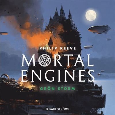 Cover for Philip Reeve · Mortal Engines: Grön storm (Audiobook (MP3)) (2019)