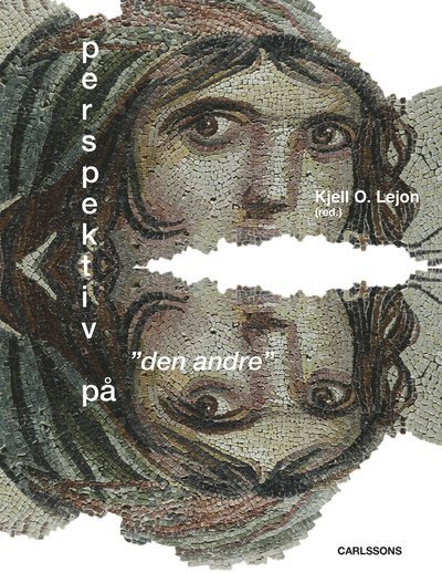 Cover for Lejon Kjell O. (red.) · Perspektiv på &quot;den andra&quot; (Hæftet bog) (2018)