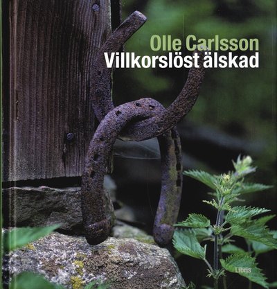 Cover for Olle Carlsson · Villkorslöst älskad (Bound Book) (2012)