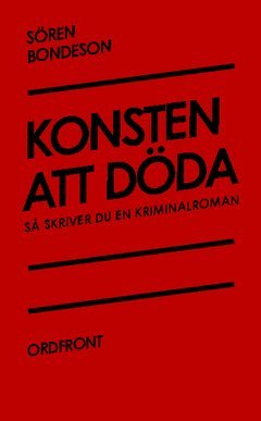 Cover for Sören Bondeson · Konsten att döda : Så skriver du en kriminalroman (Book) (2012)