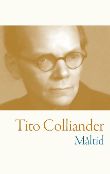 Cover for Tito Colliander · Självbiografiska sviten: Måltid (Bog) (2014)