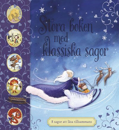 Cover for Saviour Pirotta · Stora boken med klassiska sagor : 8 sagor att läsa tillsammans (Bound Book) (2018)