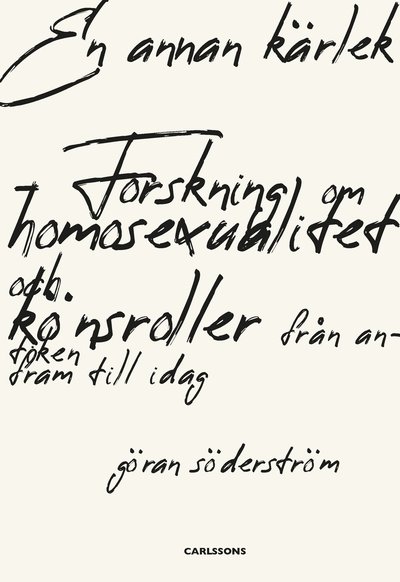 Cover for Göran Söderström · En annan kärlek : forskning om homosexualitet och könsroller från antiken fram till idag (Hardcover Book) (2021)