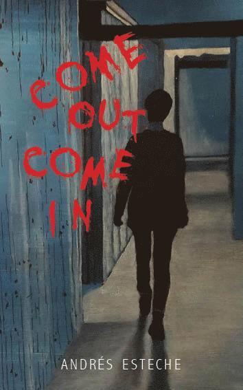 Cover for Rickard Söderberg Andrés Esteche · Come out, come in (Paperback Book) (2018)