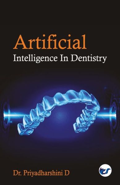 Cover for Priyadharshini D · Artificial Intelligence in Dentistry (Paperback Book) (2021)