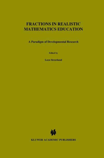 Cover for Leen Streefland · Fractions in Realistic Mathematics Education: A Paradigm of Developmental Research - Mathematics Education Library (Paperback Book) [Softcover reprint of the original 1st ed. 1991 edition] (2012)