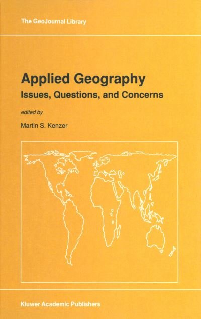 M S Kenzer · Applied Geography: Issues, Questions, and Concerns - GeoJournal Library (Pocketbok) [Softcover reprint of the original 1st ed. 1989 edition] (2011)