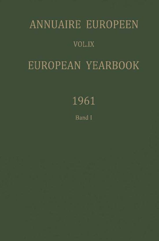 Annuaire Europeen / European Yearbook: Vol. IX: Publie Sous les Auspices du Conseil de L'europe / Published under the Auspices of the Council of Europe - Council of Europe / Conseil de l'Europe - Kirjat - Springer - 9789401516976 - 1962