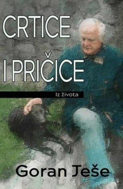 Cover for Goran Jese · Crtice i pricice iz zivota (Pocketbok) (2022)