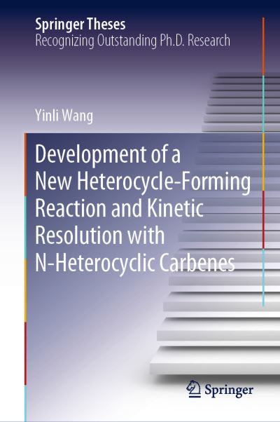 Cover for Wang · Development of a New Heterocycle Forming Reaction and Kinetic Resolution with N (Buch) [1st ed. 2019 edition] (2019)