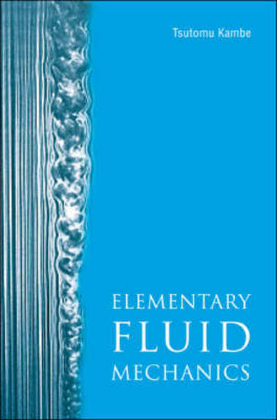 Cover for Kambe, Tsutomu (Jixin) (-) · Elementary Fluid Mechanics (Paperback Book) (2007)