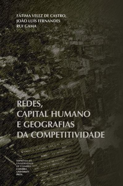 Cover for João Luís Fernandes · Redes, capital humano e geografias da competitividade (Paperback Book) (2016)