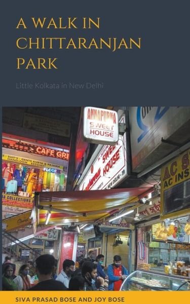 Cover for Siva Prasad Bose · A Walk in Chittaranjan Park (Pocketbok) (2022)