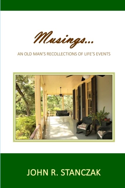 Cover for John R Stanczak · Musings...An Old Man's Recollections of Life's Events (Paperback Book) (2022)