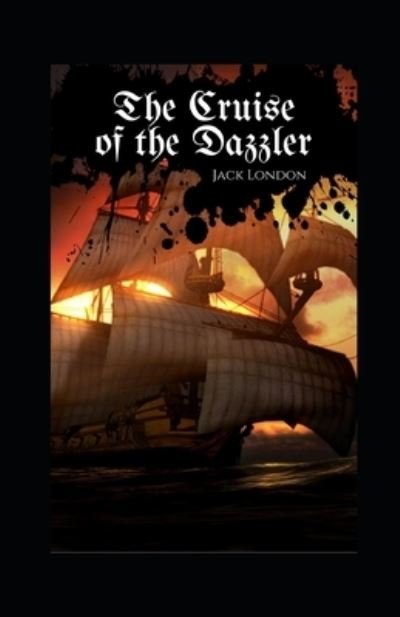 Cover for Jack London · The Cruise of the Dazzler Illustrated (Paperback Book) (2022)