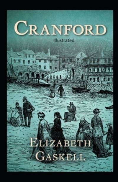 Cover for Elizabeth Cleghorn Gaskell · Cranford Illustrated (Paperback Book) (2021)