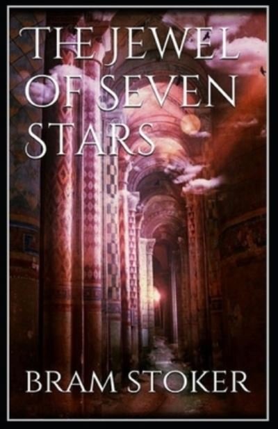 Cover for Bram Stoker · The Jewel of Seven Stars by Bram Stoker illustrated edition (Paperback Bog) (2021)