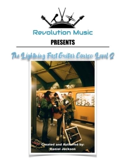 Cover for Daniel Jackson · The Lightning Fast Guitar Course: Level 2 - The Lightning Fast Guitar Course (Paperback Book) (2021)