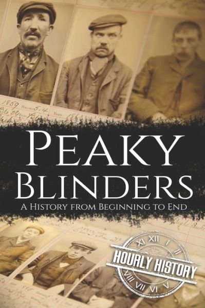 Cover for Hourly History · Peaky Blinders: A History from Beginning to End (Pocketbok) (2020)
