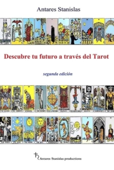 Cover for Antares Stanislas · Descubre tu futuro a traves del Tarot (Paperback Book) (2020)