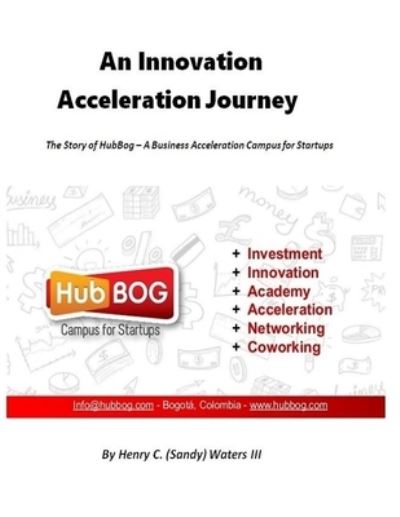 Cover for III Henry C (Sandy) Waters · An Innovation Acceleration Journey (Paperback Book) (2020)