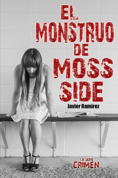 El monstruo de Moss Side - Javier Ramirez Viera - Bücher - Independently Published - 9798653661976 - 13. Juni 2020