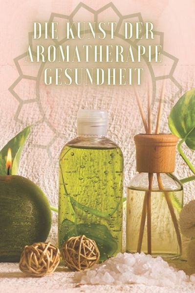 Cover for Saludable Mente · Die Kunst Der Aromatherapie Gesundheit (Paperback Book) (2020)