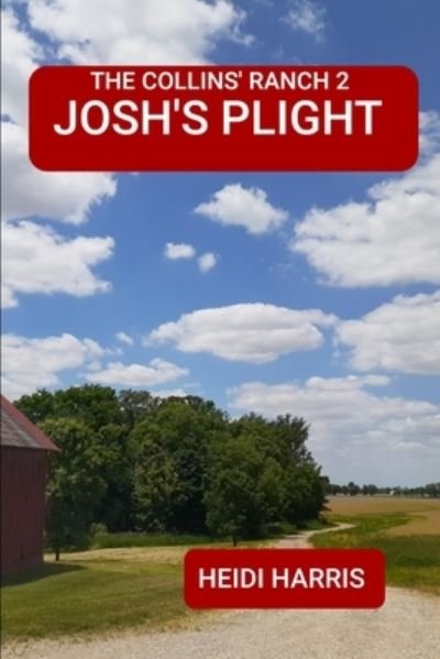 Cover for Heidi Harris · Josh's Plight - The Collins' Ranch Trilogy (Paperback Book) (2020)