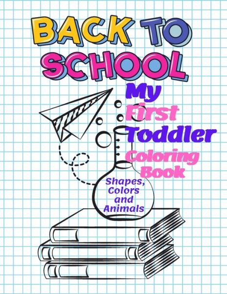 Cover for MR L S Activity Books · My First Toddler Coloring Book Shapes, Colors and Animals (Paperback Book) (2020)